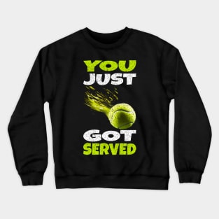 You Just Got Served Tennis Coach Teacher Funny Tennis Player vintage biggest fan retro just a who loves tennis Crewneck Sweatshirt